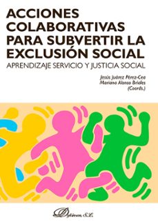 acciones colaborativas para subvertir la exclusion social: aprend izaje servicio y justicia social-9788410704275