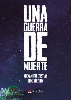 una guerra de muerte-alexandru cristian gonzalez ion-9788410731875