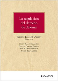 la regulacion del derecho de defensa-alberto palomar olmeda-9788410852075