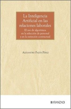 la inteligencia artificial en las relaciones laborales-alexandre pazos perez-9788410856875