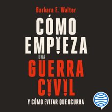 como empieza una guerra civil (audiolibro)-barbara f. walter-9788411004275