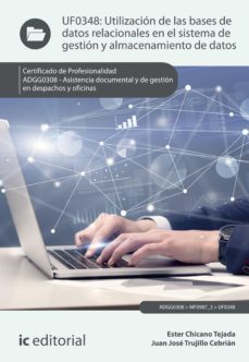 utilizacion de las bases de datos relacionales en el sistema de gestion y almacenamiento de datos. adgg0308 (ebook)-ester chicano tejada-juan josé trujillo cebrián-9788411032575