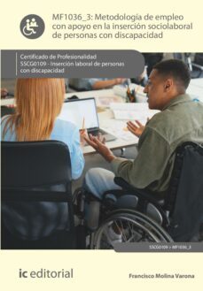 metodologia de empleo con apoyo en la insercion sociolaboral de personas con discapacidad. sscg0109 (ebook)-francisco molina varona-9788411039475