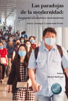 las paradojas de la modernidad. imaginarios psicopoliticos tardomodernos (ebook)-angel enrique carretero pasin-9788411224475
