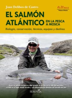 el salmon atlantico en la pesca a mosca-juan delibes-9788411311175