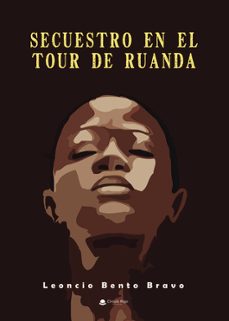 secuestro en el tour de ruanda-leoncio bento bravo-9788411457675