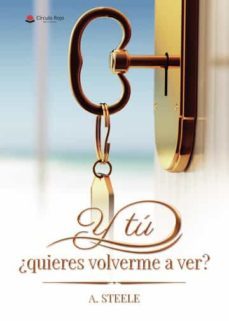 y tu ¿quieres volverme a ver?-a. steele-9788411593175