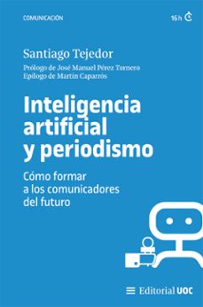 inteligencia artificial  y periodismo-santiago tejedor-9788411661775