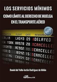 los servicios minimos como limite al derecho de huelga en el tran sporte aereo-da valle inclan rodriguez de miñon-9788411707275