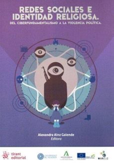redes sociales e identidad religiosa. del ciberfundamentalismo a la violencia politica-alexandra ainz galende-9788411830775