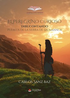 el peregrino curioso dibucontando: pueblos de la sierra de salamanca-carlos sanz baz-9788411895675