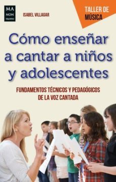 como enseñar a cantar a niños y adolescentes-isabel villagar-9788412081275