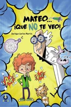 mateo ¡que no te veo!-enrique carlos martin rodriguez-9788412152975