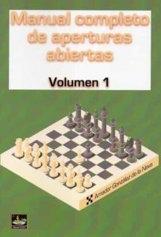 manual completo de aperturas abiertas vol.1-a. gonzalez de la nava-9788412439175