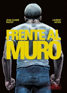 frente al muro 1 de 2-jean claude pautot-laurent astier-9788412493375