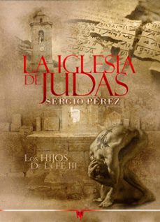 la iglesia de judas (los hijos de la fe iii)-sergio perez-9788412743975