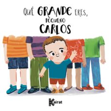 que grande eres, pequeño carlos-carlos martinez de la torre-9788412760675