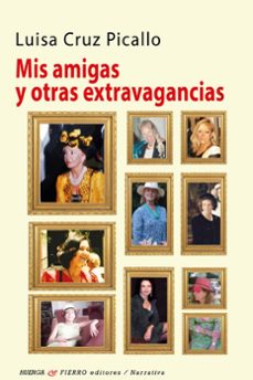 mis amigas y otras extravagancias-luisa cruz picallo-9788412876475