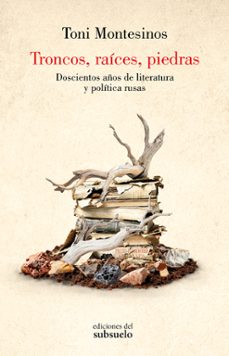 troncos, raíces, piedras-toni montesinos-9788412974775
