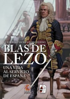 blas de lezo. una vida al servicio de españa-guillermo nicieza forcelledo-9788412984675