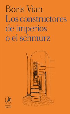 los constructores de imperios o el schmurz-boris vian-9788412990775