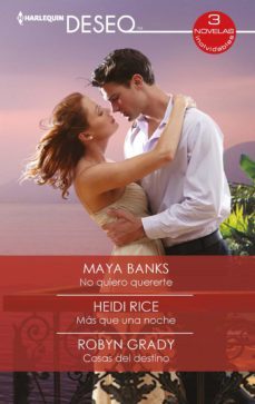 no quiero quererte - mas que una noche - cosas del destino (ebook)-maya banks-heidi rice-robyn grady-9788413079875