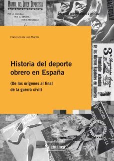 historia del deporte obrero en españa (ebook)-francisco de luis martin-9788413110875