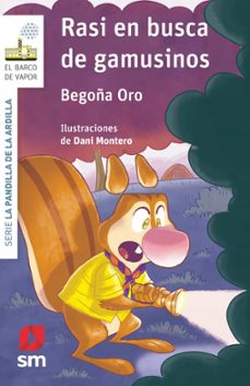 la pandilla de la ardilla 16:rasi en busca de gamusinos-begoña oro-9788413180175