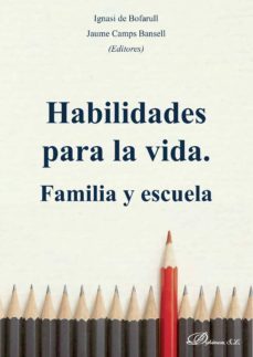 habilidades para la vida. familia y escuela. (ebook)-ignasi de; camps bansell, jaume bofarull-9788413244075