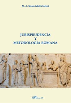 jurisprudencia y metodologia romana-sonia m.a. molla nebot-9788413245775