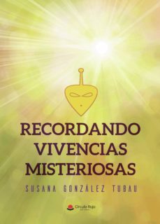 recordando vivencias misteriosas-susana gonzalez tubau-9788413314075