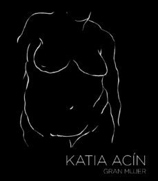 gran mujer: katia acin-katia acin monras-9788413406275