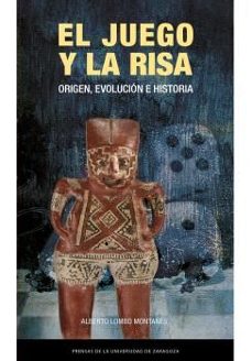 el juego y la risa. origen, evolucion e historia-alberto lombo montañes-9788413409375
