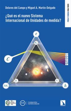 ¿que es el nuevo sistema internacional de unidades de medida?-dolores del campo-miguel angel martin delgado-9788413523675