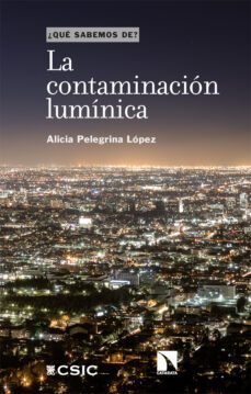 la contaminacion luminica-alicia pelegrina lopez-9788413525075