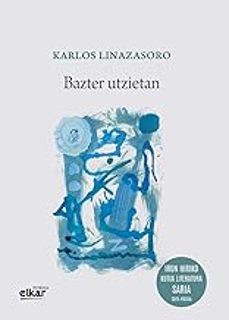 bazter utzietan (kutxa fundazioa irun literatura saria 2025)-karlos linazasoro-9788413605975