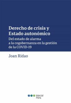 derecho de crisis y estado autonomico del estado de alarma a la cogobernanza en la gestion de la covid-19-9788413812175