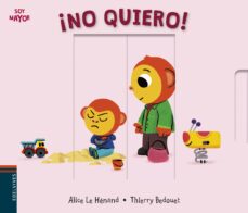 ¡no quiero! (soy mayor nº 10)-alice le henand-9788414022375