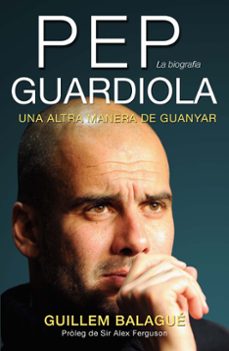 pep guardiola. una altra manera de guanyar (ebook)-guillem balague-9788415242475