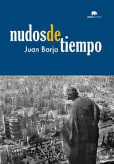 nudos de tiempo-juan barja de quiroga losada-9788415289975
