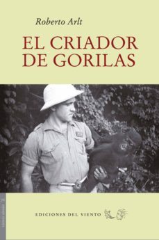 el criador de gorilas-roberto arlt-9788415374275
