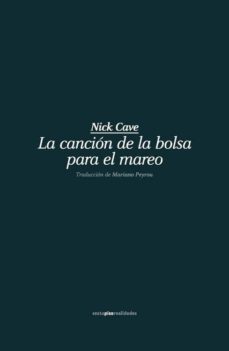 la cancion de la bolsa para el mareo-nick cave-9788415601975