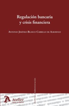regulacion bancaria y crisis financiera-antonio jimenez blanco-9788415690375
