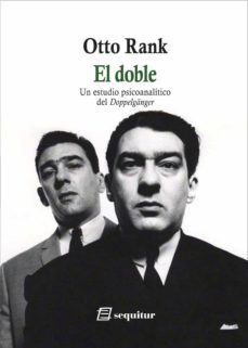el doble - un estudio psicoanalitico del doppelganger-9788415707875