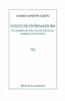 voces de extremadura. el camino de paul celan hacia su shibboleth español-mario martin gijon-9788415766575