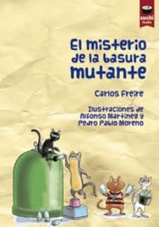 el misterio de la basura mutante-carlos freire cordeiro-9788415920175