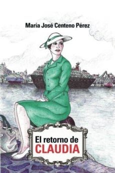 el retorno de claudia-maria jose centeno perez-9788415935575