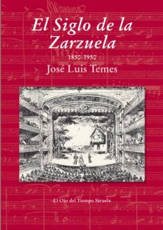 el siglo de la zarzuela (ebook)-jose luis temes-9788416120475