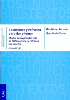 locuciones y refranes para dar y tomar-alba gomez gonzalez-9788416133475