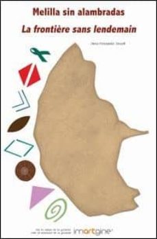 melilla sin alambradas. la frontière sans lendemain-jean françois saure-9788416197675
